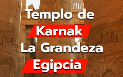 Descubre la Grandeza del Templo de Karnak Un Viaje en el Tiempo en el Corazón de Egipto